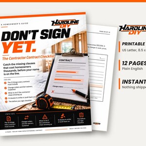 May include: A 12-page printable PDF homeowner's guide titled Hardline DIY Don't Sign Yet, The Contractor Contract Checklist. The document features orange and black text, a clipboard with a contract, a pen, and a tape measure on a wooden surface.