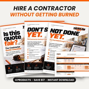 May include: A set of four digital guides titled HIRE A CONTRACTOR WITHOUT GETTING BURNED, including Is this quote fair?, DON'T SIGN YET, NOT DONE YET, and a quote comparison sheet. The documents feature black and orange text on white backgrounds.