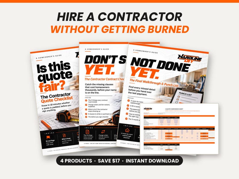 May include: A set of four digital guides titled HIRE A CONTRACTOR WITHOUT GETTING BURNED, including Is this quote fair?, DON'T SIGN YET, NOT DONE YET, and a quote comparison sheet. The documents feature black and orange text on white backgrounds.