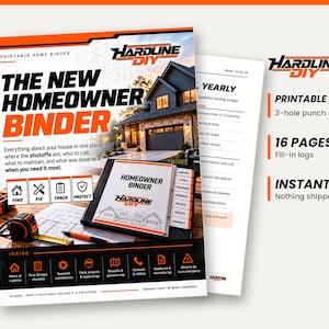 May include: A printable home binder document titled The New Homeowner Binder by Hardline DIY. The cover features a house image, icons for find, fix, track, and protect, and a binder mockup. It includes 16 pages of fill-in logs and a printable PDF.