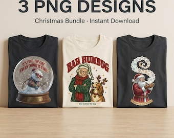 May include: Three t-shirts featuring Christmas designs. The left black shirt shows a snowman in a snow globe with the text IT'S FINE. I'M FINE. EVERYTHING IS FINE. The centre cream shirt shows a person and dog with BAH HUMBUG (but he loves the dog). The right black shirt shows Santa with Believe in the Magic.