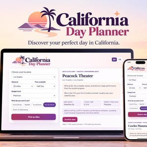 May include: A laptop and smartphone displaying the California Day Planner website interface. The screen shows search filters for location, distance, time, and budget, with the text California Day Planner and Discover your perfect day in California.