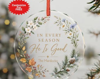 Personalized Christian Ornament, In Every Season He Is Good, Custom Family Name Keepsake, Floral Wreath Religious Christmas Tree Decor