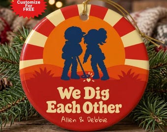 We Dig Each Other Couple Ceramic Ornament, Custom Couples Metal Detecting Gift, Detectorist Gift for Her Him,  Personlized Detectorist Gift