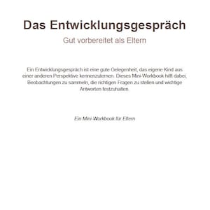 Può includere: Un documento bianco intitolato Das Entwicklungsgespräch Gut vorbereitet als Eltern. Include un testo che spiega che un colloquio di sviluppo è un'opportunità per conoscere meglio il proprio figlio, e questo mini-quaderno aiuta a raccogliere osservazioni.