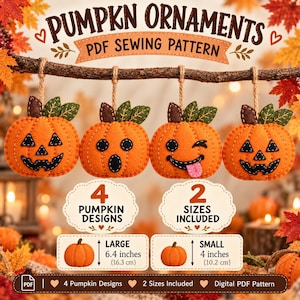 May include: Four felt pumpkin ornaments with different facial expressions hang from a branch. The PDF sewing pattern includes 4 pumpkin designs and 2 sizes: large at 16.3 cm and small at 10.2 cm. Text reads PUMPKN ORNAMENTS PDF SEWING PATTERN.