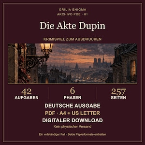 Può includere: Un gioco di mistero stampabile intitolato Die Akte Dupin, con uno sfondo bordeaux scuro e un'illustrazione centrale di un paesaggio urbano parigino al crepuscolo. Il testo include Orilia Enigma, Archivo Poe 01, 42 Aufgaben, 6 Phasen, 257 Seiten, Deutsche Ausgabe, PDF, A4, US Letter e Digitaler Download.