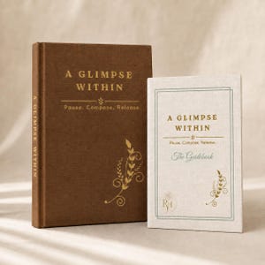 May include: A brown hardback book titled A Glimpse Within: Pause, Compose, Release with gold floral accents and a matching cream-coloured guidebook featuring the same title, a thin green border, and the text The Guidebook in elegant script.