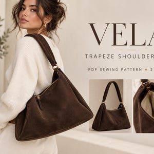 May include: A dark brown suede trapeze shoulder bag with a single strap, gold-tone hardware, and a zippered closure. The text VELA TRAPEZE SHOULDER BAG PDF SEWING PATTERN 2 SIZES is visible. The interior features a light-colored lining with pockets.