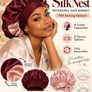 May include: A PDF sewing pattern for a reversible hair bonnet titled SilkNest. The pattern features two views: View A with a wide elastic band and View B with a tie closure. It includes 4 crown capacities, 2 closure options, and is fully reversible with a burgundy exterior and blush reverse side.