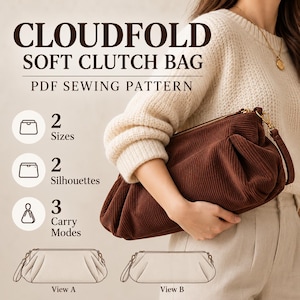 Puede incluir: Un bolso de mano de pana marrón con cremallera y correa de muñeca. El texto dice CLOUDFOLD SOFT CLUTCH BAG PDF SEWING PATTERN, 2 Sizes, 2 Silhouettes, 3 Carry Modes, View A y View B, mostrando dos formas de bolso en dibujos lineales.