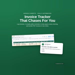 May include: A digital invoice tracker for Google Sheets on a dark green background. Text reads: GOOGLE SHEETS FULLY AUTOMATED, Invoice Tracker That Chases For You, Log invoices. It emails polite reminders to late payers every morning, and sends PDF invoices in two clicks. Includes a spreadsheet view and an email reminder notification.