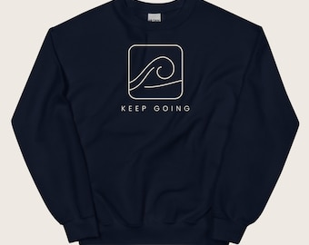 Keep Going Sweatshirt, Keep Going Wave Unisex Sweatshirt, Endless Minimalist Gift