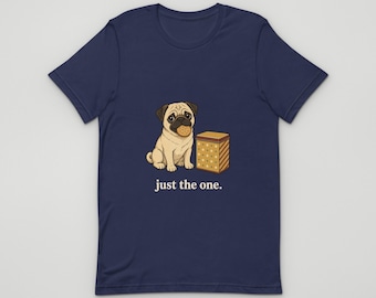 Just the One T-Shirt, Just The One Pug Unisex T-Shirt, Funny Illustrated Gift