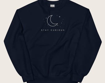 Stay Curious Sweatshirt, Stay Curious Moon Unisex Sweatshirt, Endless Minimalist Gift