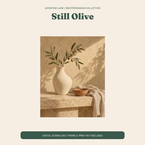 May include: A digital print titled Still Olive from the Goodfind Lane Mediterranean Collection. The image features a white textured vase holding olive branches, a small brown bowl, and a draped cloth on a speckled stone surface.