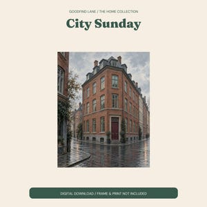 May include: A digital print titled City Sunday from Goodfind Lane / The Home Collection. The image depicts a multi-story red brick building on a street corner with a dark red door, grey roof, and wet pavement under a cloudy sky. Digital download.