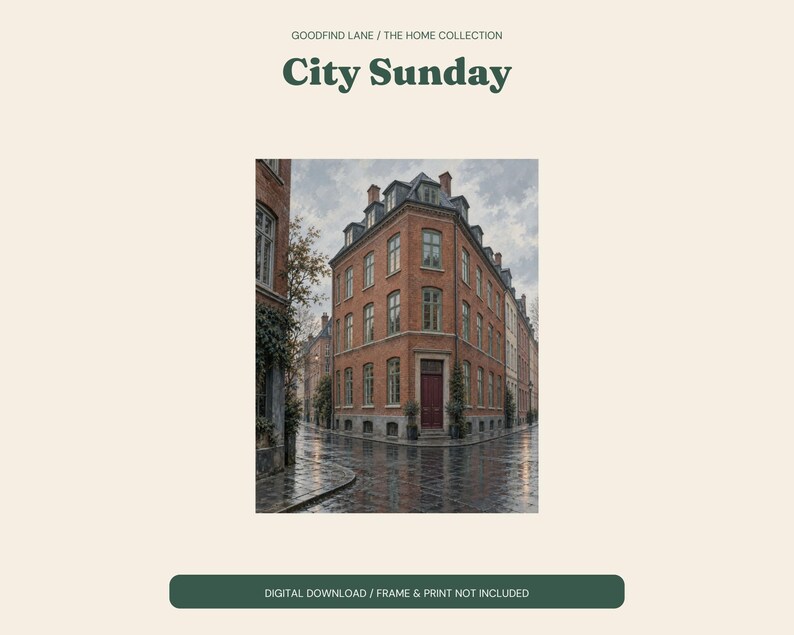 May include: A digital print titled City Sunday from Goodfind Lane / The Home Collection. The image depicts a multi-story red brick building on a street corner with a dark red door, grey roof, and wet pavement under a cloudy sky. Digital download.