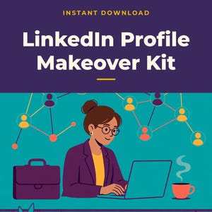 Op de afbeelding: Een digitale afbeelding met de titel Instant Download LinkedIn Profile Makeover Kit, met een illustratie van een persoon met bruin haar en een bril achter een laptop, een aktetas, een dampende kop koffie en een netwerkdiagram.