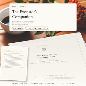 May include: A digital estate planning document titled The Executor's Companion, featuring 40 pages and 12 letters. The document includes checklists, inventories, and trackers for settling an estate, presented as a print-ready and fillable PDF.