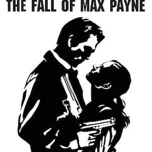Puede incluir: Un póster gráfico en blanco y negro para el videojuego Max Payne 2: The Fall of Max Payne. La imagen presenta una silueta de alto contraste de dos figuras abrazadas, con una de ellas sosteniendo una pistola, sobre un fondo blanco.