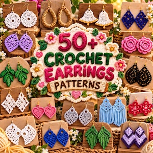 May include: A collection of various crochet earrings in shapes like flowers, leaves, hearts, and geometric patterns, displayed on wooden stands surrounding a central sign that reads 50+ CROCHET EARRINGS PATTERNS with colorful floral accents.
