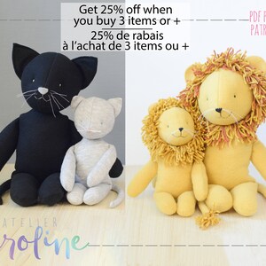 May include: A set of three plush toy patterns: a black cat, a grey cat, and two yellow lions. The patterns are available for download as PDF files. The text on the image reads "Get 25% off when you buy 3 items or + 25% de rabais à l'achat de 3 items ou + PDF PATTERN PATRON PDF".