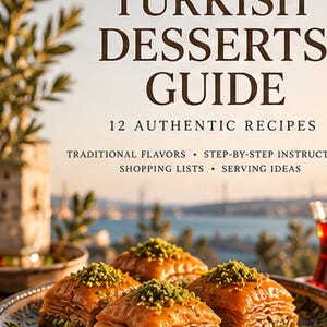 Puede incluir: Una guía digital titulada TURKISH DESSERTS GUIDE 12 AUTHENTIC RECIPES con texto que detalla sabores tradicionales, instrucciones paso a paso, listas de compras e ideas para servir, mostrando un plato de baklava dorado con pistachos verdes.