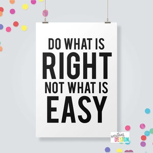 Do What is Right Not What is Easy poster, multiple sizes & digital available