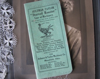 May include: A green booklet with the title "Aultman-Taylor "Starved Rooster" Line of Machinery." The booklet advertises steam traction and portable engines, gasoline traction engines, grain separators, clover and alfalfa hullers, bean hullers, and saw mills. The booklet lists branches in Indianapolis, Minneapolis, Wichita, Portland, Decatur, Kansas City, Lincoln, and Spokane.