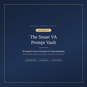 Op de afbeelding: Een donkerblauwe digitale afbeelding met gouden randen en de tekst Digital Prompt Vault, 50 Prompts, The Smart VA Prompt Vault, 50 Ready-to-Use AI Prompts for Virtual Assistants, Work Smarter, Impress Every Client, Save Hours Every Week.
