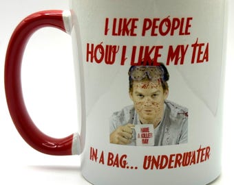 Dexter Mug - I like people how I like my tea