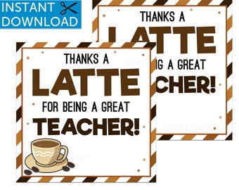 May include: Two printable gift tags with a brown and white striped background. The tags feature a coffee cup and the text "Thanks a Latte for being a great teacher!" and "Thanks a Latte for being a great teacher!"