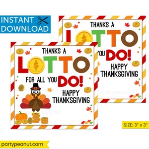 Thanksgiving Lottery Ticket Thanks A Lotto Printable Thanksgiving Tags Teacher Thanksgiving Lotto Coworker Lottery Ticket Thanksgiving Tags