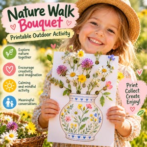 May include: A printable Nature Walk Bouquet activity sheet featuring a white card with a printed vase illustration and holes for inserting real flowers. The text reads Nature Walk Bouquet, Printable Outdoor Activity, Explore nature together, Encourage creativity and imagination, Calming and mindful activity, Meaningful conversations, and Print Collect Create Enjoy.
