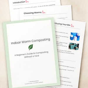 May include: A printed guide titled Indoor Worm Composting: A Beginner's Guide to Composting Without a Yard, featuring a green leaf icon. The document includes multiple pages with headings like Introduction, Choosing Worms, and Buying Your Bin.