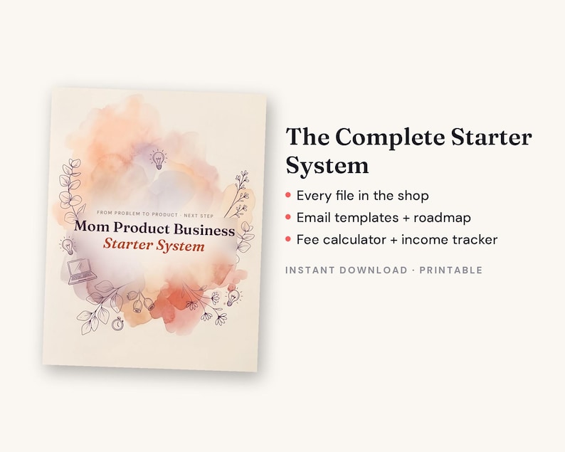 May include: A digital document titled The Complete Starter System, Mom Product Business Starter System, featuring watercolor splashes in peach and purple, line art of plants and icons, and a list of included files, email templates, and trackers.