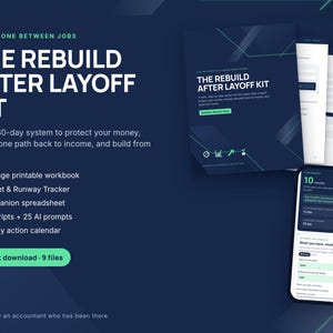 May include: A digital kit titled The Rebuild After Layoff Kit, featuring a 40-page printable workbook, budget and runway tracker, companion spreadsheet, 20 scripts, 25 AI prompts, and a 30-day action calendar, displayed with a smartphone interface.
