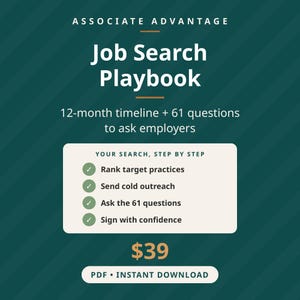 May include: A digital document titled Associate Advantage Job Search Playbook on a dark green background. It features a 12-month timeline, 61 questions for employers, and a step-by-step guide including ranking practices, cold outreach, and signing.