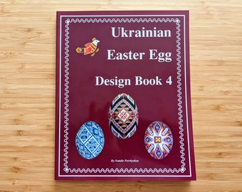 Ukrainian Easter Egg Design Book 4 - How to Make Pysanky - 24 Ukrainian Egg Patterns