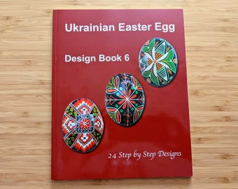 Ukrainian Easter Egg Design Book 6 - How to Make Pysanky - 24 Ukrainian Egg Patterns