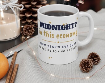 Funny New Years Eve Mug 2027, Midnight In This Economy, In Bed by 10 Introvert Gift, NYE Coffee Mug, Homebody Gift