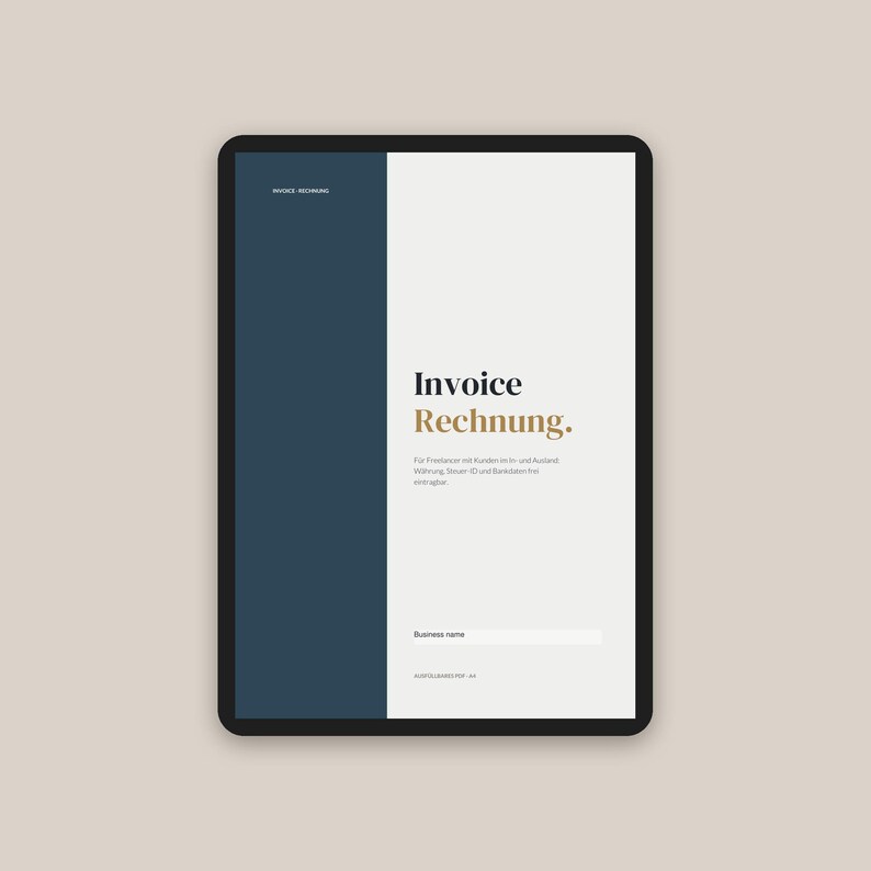 May include: A digital tablet displaying an invoice template with a dark blue sidebar and a light gray main section. The text reads Invoice Rechnung, followed by German descriptive text, a field for Business name, and Ausf&uuml;llbares PDF A4.