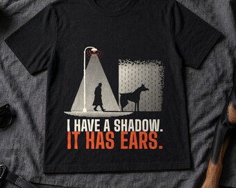 Doberman Shirt I Have a Shadow It Has Ears, Film Noir Dobie Gift for Mom Dad, Pinscher Tee
