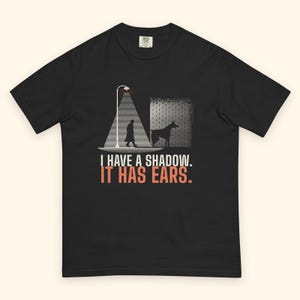 Doberman Shirt, I Have a Shadow It Has Ears Film Noir Doberman Pinscher Tee, Black Comfort Colors, Dobie Mom Dad Gift image 2