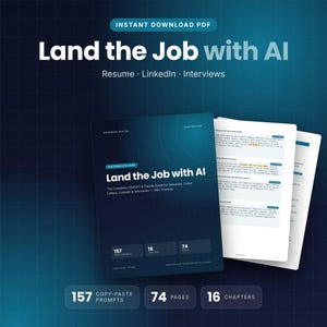 May include: A digital PDF guide titled Land the Job with AI, featuring a dark blue grid background. The cover displays 157 ready prompts, 16 chapters, and 74 pages. Interior pages show text content with blue headers, providing instructions for resumes, LinkedIn, and interviews.