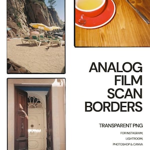 May include: A digital graphic featuring three rectangular photo frames with black film borders. The images show a beach with lounge chairs, a cup of tea on a wooden table, and an open wooden door. Text reads ANALOG FILM SCAN BORDERS.