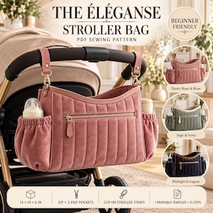 May include: A dusty rose quilted stroller bag with a front zipper pocket, two elasticized side pockets, and gold-tone clip-on straps. The text reads THE ELEGANCE STROLLER BAG PDF SEWING PATTERN, BEGINNER FRIENDLY, and 14 x 10 x 6 IN.