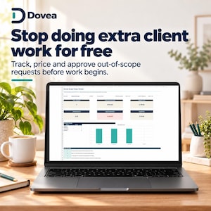 May include: A laptop screen displays the Dovea Scope Creep Tracker spreadsheet. The text above reads: Stop doing extra client work for free. Track, price and approve out-of-scope requests before work begins. The interface shows data tables.