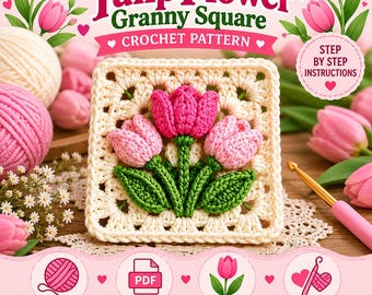 May include: A crochet pattern for a square featuring three dimensional pink and light pink tulips with green stems and leaves on a cream background. The text reads Tulip Flower Granny Square Crochet Pattern, Step By Step Instructions, Beginner Friendly, Detailed Photos, US Terms, and Clear Instructions.